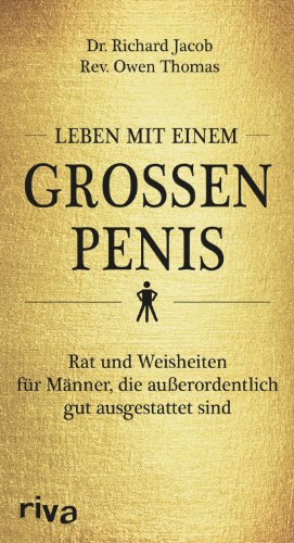 Beispielbild fr Leben mit einem groen Penis: Rat und Weisheiten fr Mnner, die auerordentlich gut ausgestattet sind zum Verkauf von medimops
