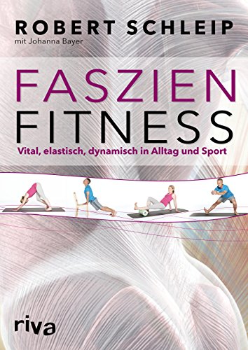 Beispielbild fr Faszien-Fitness: Vital, elastisch, dynamisch in Alltag und Sport zum Verkauf von medimops