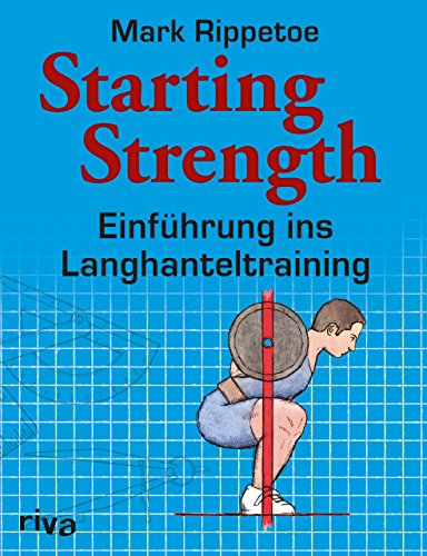 Imagen de archivo de Starting Strength: Einfhrung ins Langhanteltraining (German) a la venta por Blackwell's