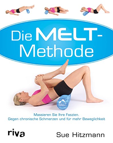 Stock image for Die MELT-Methode: Massieren Sie Ihre Faszien. Gegen chronische Schmerzen und fr mehr Beweglichkeit for sale by medimops