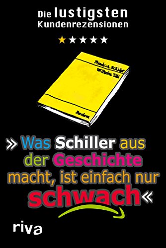 Beispielbild fr Was Schiller aus der Geschichte macht, ist einfach nur schwach: Die lustigsten Kundenrezensionen zum Verkauf von Leserstrahl  (Preise inkl. MwSt.)