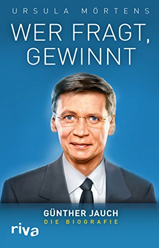 9783868836264: Wer fragt, gewinnt: Gnther Jauch - die Biografie