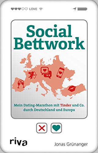 9783868836998: Social Bettwork: Mein Dating-Marathon mit Tinder und Co. durch Deutschland und Europa