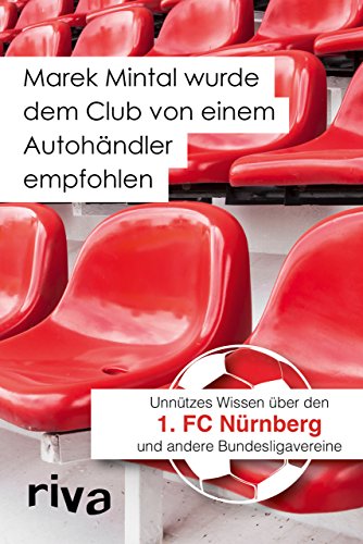 Imagen de archivo de Marek Mintal wurde dem Club von einem Autohndler empfohlen: Unntzes Wissen ber den 1. FC Nrnberg und andere Bundesligavereine a la venta por medimops