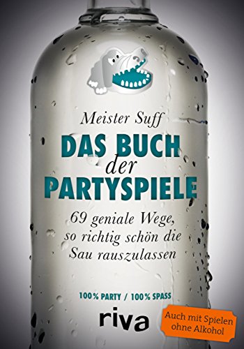 Stock image for Das Buch der Partyspiele: 69 geniale Wege, so richtig schn die Sau rauszulassen for sale by medimops