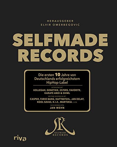 9783868837520: Selfmade Records: Die ersten 10 Jahre des erfolgreichsten deutschen HipHop-Labels
