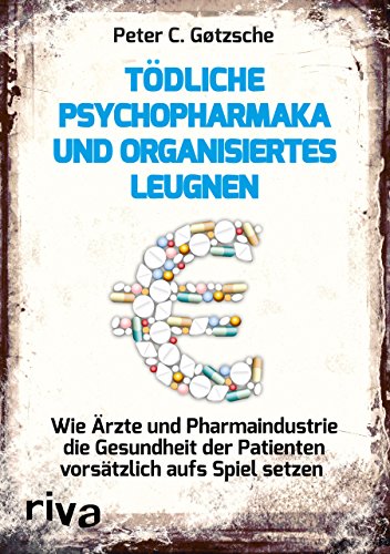 Beispielbild fr Tdliche Psychopharmaka und organisiertes Leugnen zum Verkauf von Blackwell's