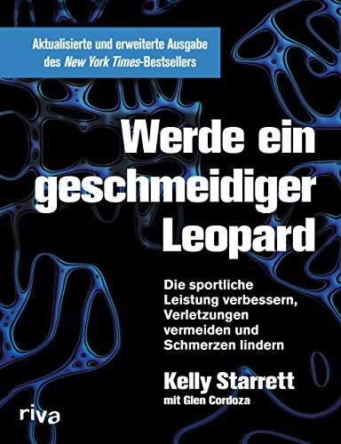 Imagen de archivo de Werde ein geschmeidiger Leopard - aktualisierte und erweiterte Ausgabe: Die sportliche Leistung verbessern, Verletzungen vermeiden und Schmerzen lindern a la venta por medimops