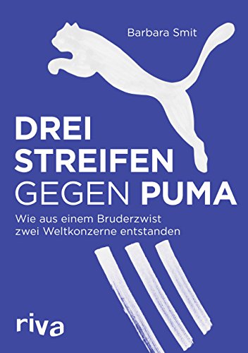 Stock image for Drei Streifen gegen Puma: Wie aus einem Bruderzwist zwei Weltkonzerne entstanden for sale by medimops
