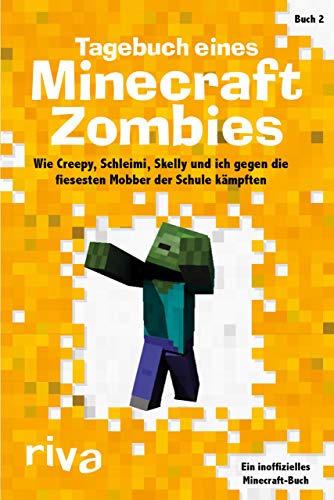 Imagen de archivo de Tagebuch eines Minecraft-Zombies 2: Wie Creepy, Schleimi, Skelly und ich gegen die fiesesten Mobber der Schule kmpften a la venta por medimops