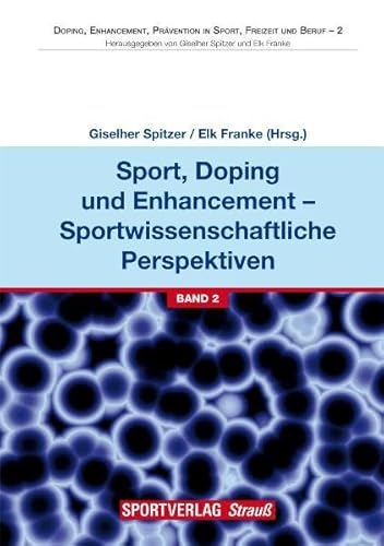 Imagen de archivo de Sport, Doping und Enhancement - Sportwissenschaftliche Perspektiven (Doping, Enhancement, Prvention in Sport, Freizeit und Beruf) [Paperback] Spitzer, Giselher and Franke, Elk a la venta por BUCHSERVICE / ANTIQUARIAT Lars Lutzer