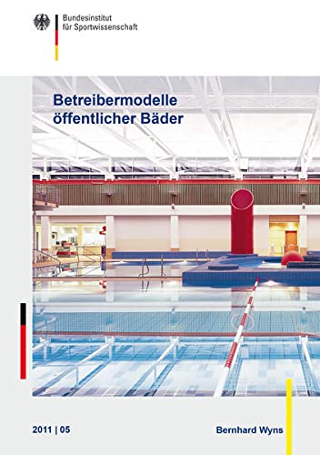 Stock image for Betreibermodelle ffentlicher Bder : Wirkung von Betreibermodellen auf die Betriebsfhrung, Personalwirtschaft und Sportnachfrage for sale by Buchpark