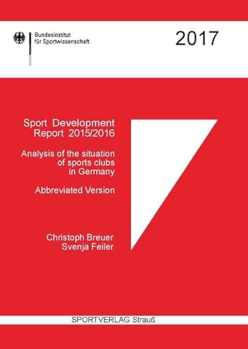 Stock image for Sport Development Report 2015/2016: Analysis of the situation of sports clubs in Germany. Abbreviated Version for sale by medimops