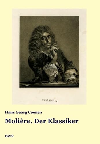 Molière. Der Klassiker (Ars poetica. Schriften zur Literaturwissenschaft) - Coenen, Hans G