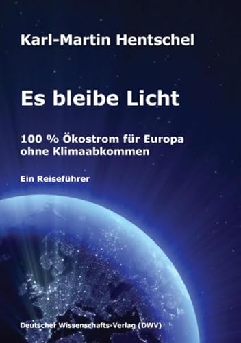 Stock image for Es bleibe Licht. 100% kostrom fr Europa ohne Klimaabkommen: Ein Reisefhrer for sale by medimops