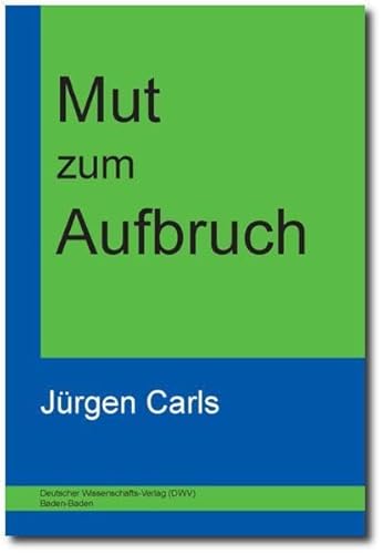 Beispielbild fr Mut zum Aufbruch zum Verkauf von medimops