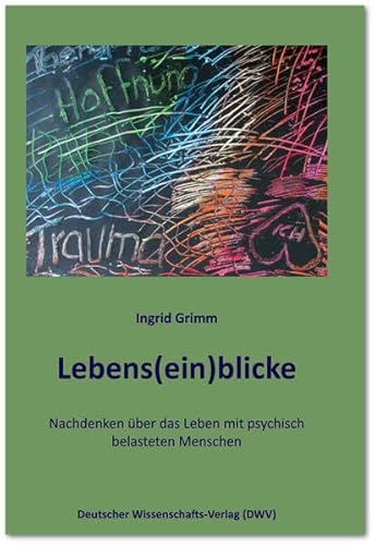 9783868880748: Lebens(ein)blicke. Nachdenken ber das Leben mit psychisch belasteten Menschen