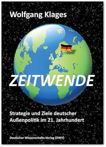 Beispielbild fr Zeitwende. Strategie und Ziele deutscher Auenpolitik im 21. Jahrhundert (DWV-Schriften zur Politikwissenschaft) zum Verkauf von medimops