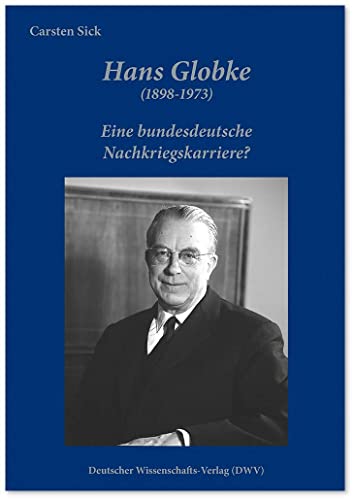 Stock image for Hans Globke (1898-1973). Eine bundesdeutsche Nachkriegskarriere? for sale by Blackwell's