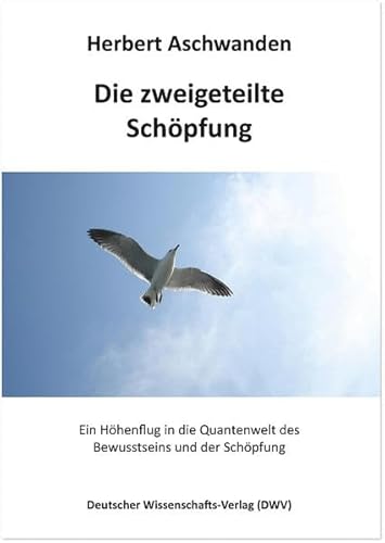 Stock image for Aschwanden, H: Die zweigeteilte Schpfung for sale by Blackwell's