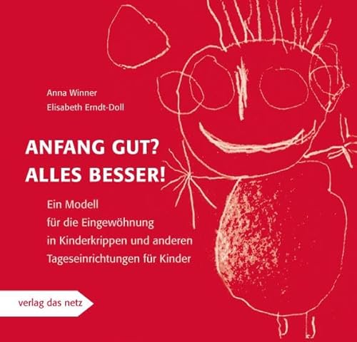 Anfang Gut? Alles Besser!: Ein Konzept Für Die Eingewöhnung In Kinderkrippen - Winner, Anna; Erndt-Doll, Elisabeth; Winner, Anna; Erndt-Doll, Elisabeth; Doll, Elisabeth Erndt-