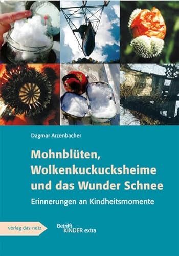 Beispielbild fr Mohnblten, Wolkenkuckucksheime und das Wunder Schnee zum Verkauf von medimops