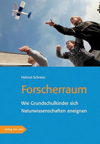 Beispielbild fr Forscherraum: Grundschulkinder kommen zur Naturwissenschaft zum Verkauf von medimops