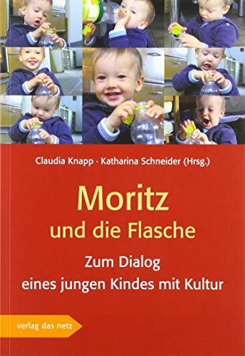 9783868921533: Moritz und die Flasche: Zum Dialog eines jungen Kindes mit Kultur