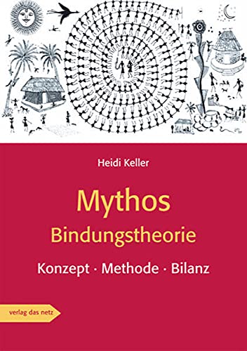 9783868921595: Mythos Bindungstheorie: Konzept  Methode  Bilanz