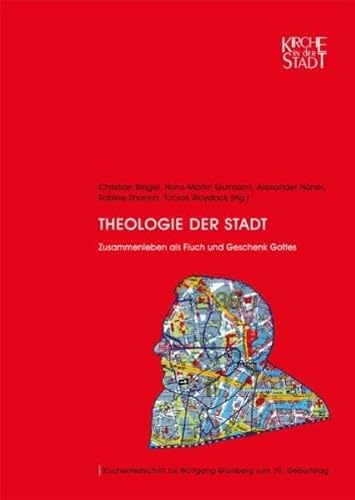 Theologie der Stadt: Zusammenleben als Fluch und Geschenk Gottes - Unknown Author