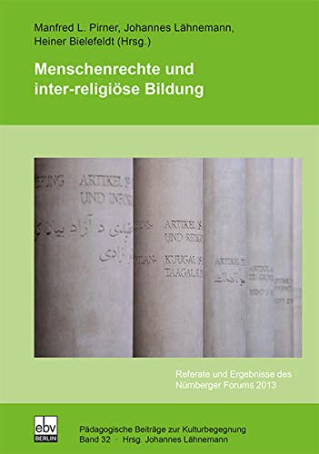 Beispielbild fr Menschenrechte und inter-religise Bildung: Referate und Ergebnisse des Nrnberger Forums 2013 zum Verkauf von medimops