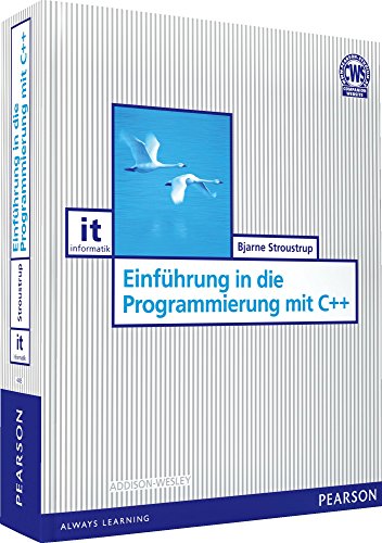 Einführung in die Programmierung mit C++ (Pearson Studium - IT) - Stroustrup, Bjarne