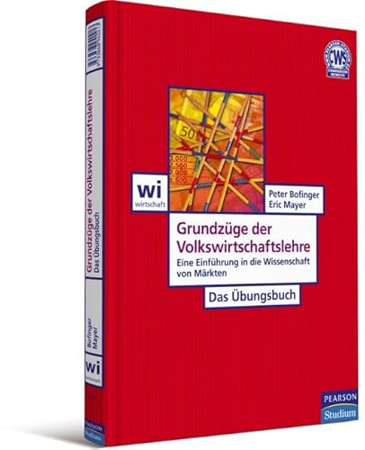 Imagen de archivo de Grundzge der Volkswirtschaftslehre - Das bungsbuch: Eine Einfhrung in die Wissenschaft von Mrkten (Pearson Studium - Economic VWL) a la venta por medimops