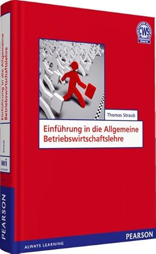 Beispielbild fr Einfhrung in die Allgemeine Betriebswirtschaftslehre (Pearson Studium - Economic BWL) Straub, Thomas zum Verkauf von online-buch-de