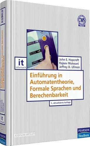 Einführung in Automatentheorie, Formale Sprachen und Berechenbarkeit - John E. Hopcroft