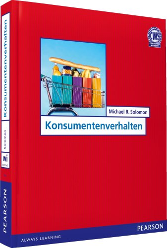 Konsumentenverhalten (Pearson Studium - Economic BWL) Michael R. Solomon. [Übers.: Ute Schulz] - Solomon, Michael R.