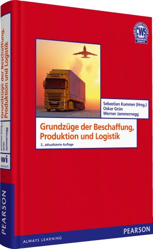 Stock image for Grundzge der Beschaffung, Produktion und Logistik - Logistik, Produktion, Beschaffung, Supply Chain Management (Pearson Studium - Economic BWL) for sale by medimops