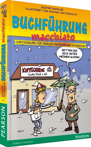 Beispielbild fr Buchfhrung macchiato - Buchfhrung macchiato: Cartoonkurs fr (Berufs-)Schler und Studenten (Pearson Studium - Scientific Tools) zum Verkauf von medimops