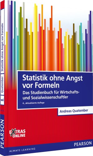 Stock image for Statistik ohne Angst vor Formeln: Das Studienbuch fr Wirtschafts- und Sozialwissenschaftler (Pearson Studium - Economic BWL) for sale by medimops