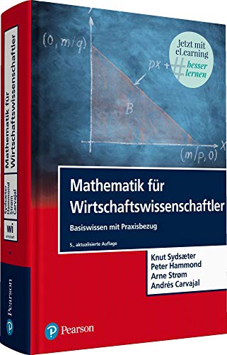 Stock image for Mathematik fr Wirtschaftswissenschaftler: Basiswissen mit Praxisbezug (inkl. E-Learning MyMathLab Deutsche Version und E-Text) (Pearson Studium - Economic BWL) for sale by medimops