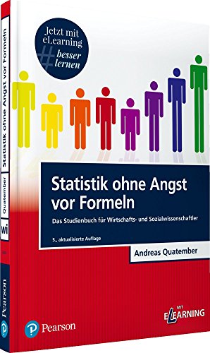 Stock image for Statistik ohne Angst vor Formeln inkl. MyLab: Das Studienbuch fr Wirtschafts- und Sozialwissenschaftler (Pearson Studium - Economic BWL) for sale by medimops