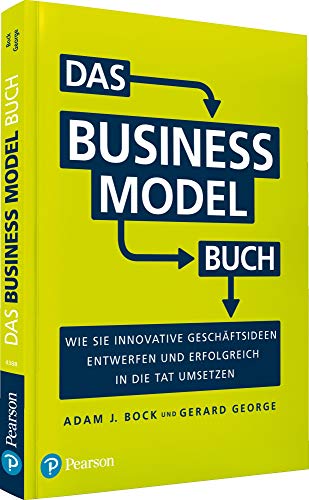 Beispielbild fr Das Business Model Buch: Wie Sie innovative Geschftsideen entwerfen und erfolgreich in die Tat umsetzen (Pearson Studium - Business) zum Verkauf von medimops