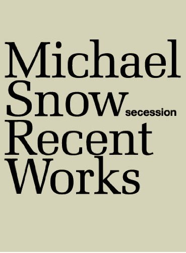 Stock image for Michael Snow: Recent Works; Secession for sale by ANARTIST