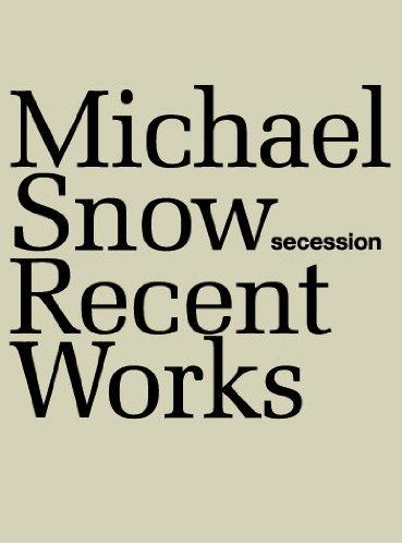 Michael Snow - Recent Works. Secession (9783868952179) by Michael Snow