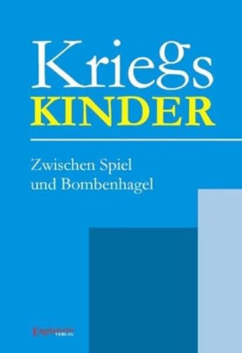 Beispielbild fr Kriegskinder - Zwischen Spiel und Bombenhagel zum Verkauf von medimops