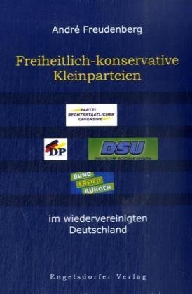 Beispielbild fr Freiheitlich-konservative Kleinparteien im wiedervereinigten Deutschland zum Verkauf von nova & vetera e.K.
