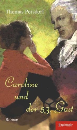 Caroline und der 53. Gast : Roman. Signiert vom Autor.