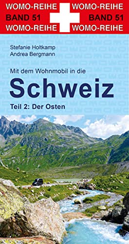 Stock image for Mit dem Wohnmobil in die Schweiz. Teil 2: Der Osten for sale by GreatBookPrices