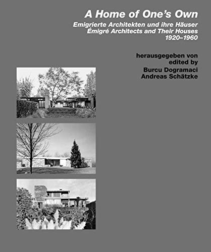 Beispielbild fr A Home of Ones Own: migr Architects and their Houses. 1920-1960 zum Verkauf von Michael Lyons