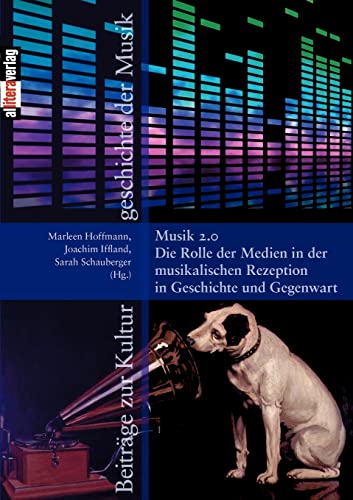 Beispielbild fr Musik 2.0: Die Rolle der Medien in der musikalischen Rezeption in Geschichte und Gegenwart zum Verkauf von medimops